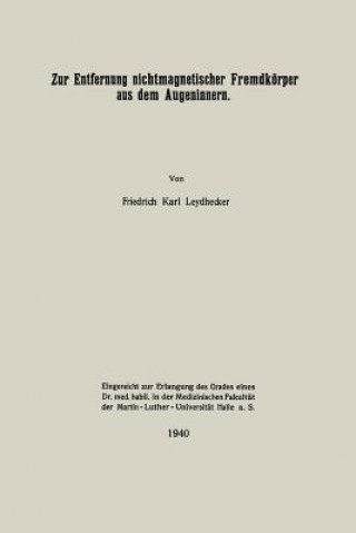 Könyv Zur Entfernung Nichtmagnetischer Fremdkoerper Aus Dem Augeninnern Friedrich Karl Leydhecker