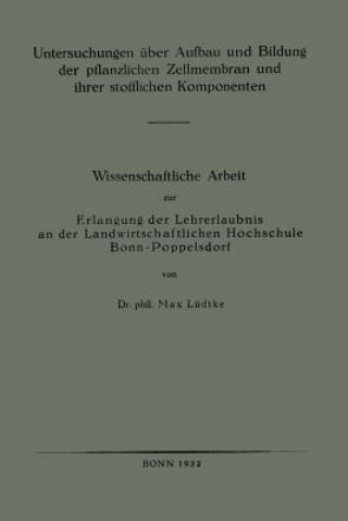 Könyv Untersuchungen UEber Aufbau Und Bildung Der Pflanzlichen Zellmembran Und Ihrer Stofflichen Komponenten Max Ludtke