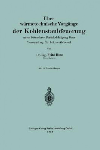 Knjiga UEber Warmetechnische Vorgange Der Kohlenstaubfeuerung Fritz Hinz