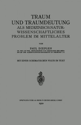 Carte Traum Und Traumdeutung ALS Medizinisch-Naturwissenschaftliches Problem Im Mittelalter Paul Diepgen