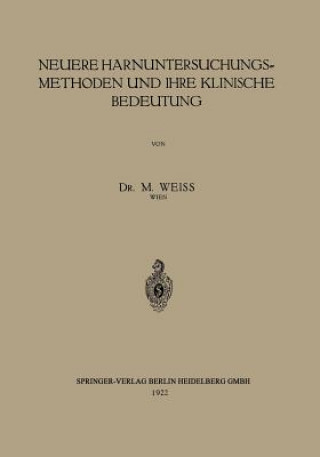 Kniha Neuere Harnuntersuchungsmethoden Und Ihre Klinische Bedeutung M Weiss