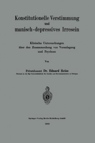 Könyv Konstitutionelle Verstimmung Und Manisch-Depressives Irresein Eduard Reiss