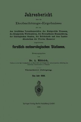 Libro Jahresbericht UEber Die Beobachtungs-Ergebnisse Der Von Den Forstlichen Versuchsanstalten Des Koenigreichs Preussen, Des Koenigreichs Wurttemberg, Des A Muttrich