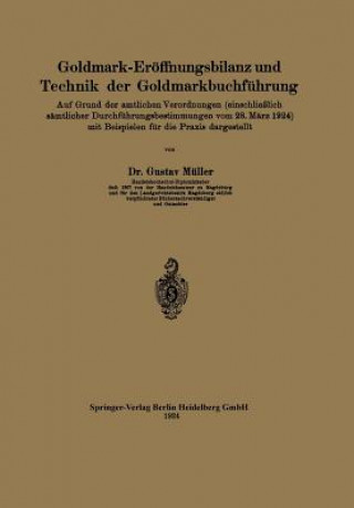Kniha Goldmark-Eroeffnungsbilanz Und Technik Der Goldmarkbuchfuhrung Gustav Muller