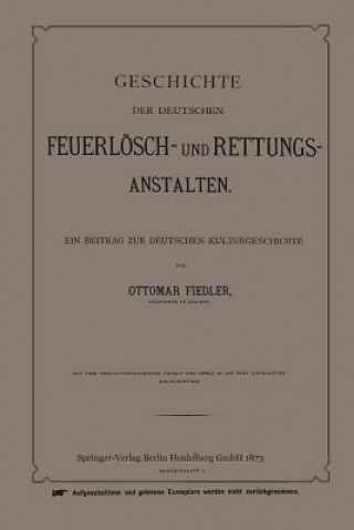Carte Geschichte Der Deutschen Feuerl sch- Und Rettungs-Anstalten Ottmar Fiedler