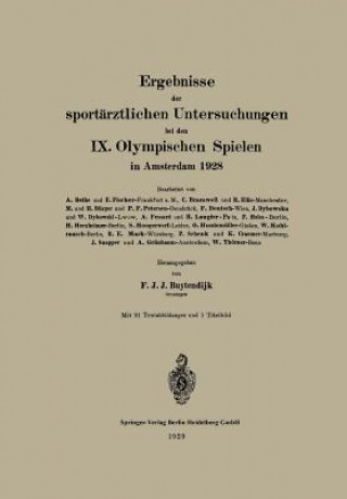 Kniha Ergebnisse Der Sport rztlichen Untersuchungen Bei Den IX. Olympischen Spielen in Amsterdam 1928 Frederik Jakobus Johannes Buytendijk