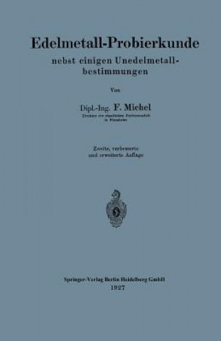 Kniha Edelmetall-Probierkunde Nebst Einigen Unedelmetallbestimmungen F Michel