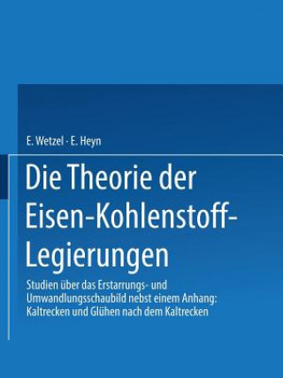 Knjiga Die Theorie Der Eisen-Kohlenstoff-Legierungen Erich Wetzel