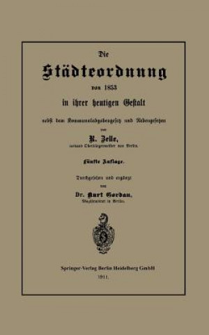 Kniha Stadteordnung Von 1853 in Ihrer Heutigen Gestalt Nebst Dem Kommunalabgabengesetz Und Nebengesetzen Kurt Gordan