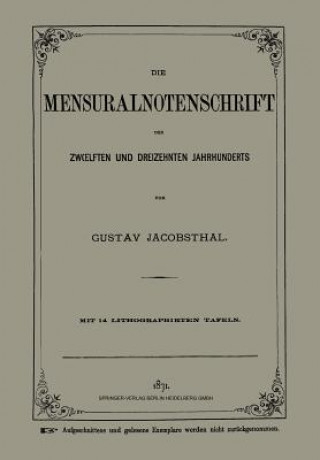 Kniha Die Mensuralnotenschrift Des Zwoelften Und Dreizehnten Jahrhunderts Gustav Jacobsthal