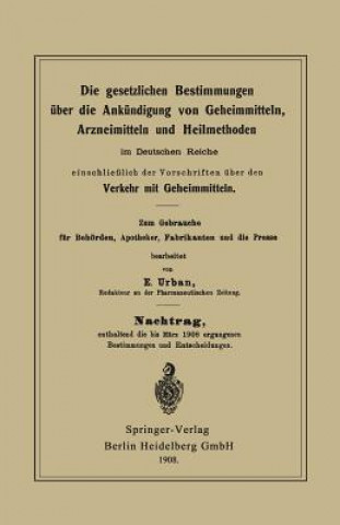 Carte Gesetzlichen Bestimmungen  ber Die Ank ndigung Von Geheimmitteln, Arzneimitteln Und Heilmethoden Im Deutschen Reiche, Einschlie lich Der Vorschriften E Urban