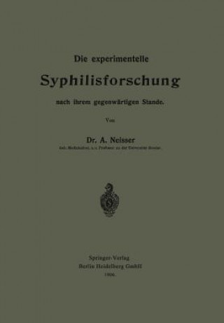 Книга Die Experimentelle Syphilisforschung Nach Ihrem Gegenw rtigen Stande Albert Neisser