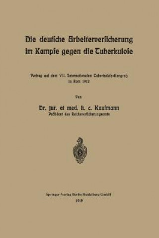 Книга Deutsche Arbeiterversicherung Im Kampfe Gegen Die Tuberkulose Arnold Kaufmann