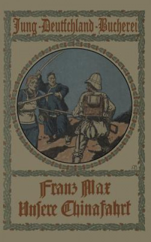 Книга Unsere Chinafahrt Franz Max