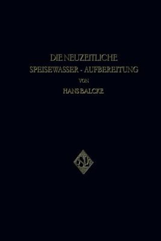 Książka Neuzeitliche Speisewasser-Aufbereitung Hans Balcke