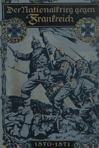 Carte Der Nationalkrieg Gegen Frankreich 1870-1871 Oskar Hocker