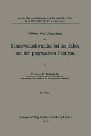 Книга Ueber Die Ursachen Des Sehnervenschwundes Bei Der Tabes Und Der Progressiven Paralyse Karl Stargardt