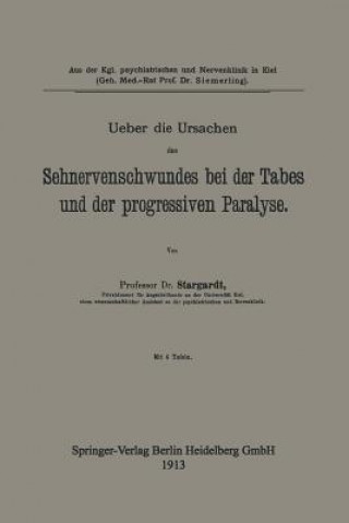 Knjiga Ueber Die Ursachen Des Sehnervenschwundes Bei Der Tabes Und Der Progressiven Paralyse Karl Stargardt