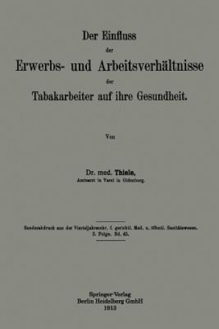 Kniha Einfluss Der Erwerbs- Und Arbeitsverh ltnisse Der Tabakarbeiter Auf Ihre Gesundheit Heinrich Thiele