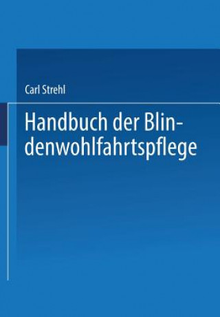 Libro Handbuch Der Blindenwohlfahrtspflege Dr Carl Strehl