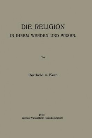 Kniha Religion in Ihrem Werden Und Wesen Berthold Von Kern