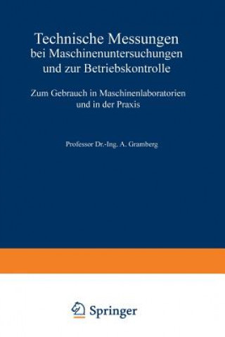Könyv Technische Messungen Bei Maschinenuntersuchungen Und Zur Betriebskontrolle A Gramberg