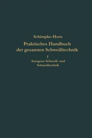 Kniha Praktisches Handbuch Der Gesamten Schweisstechnik Paul Schimpke