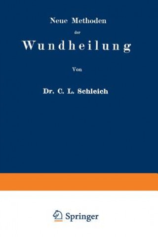 Книга Neue Methoden Der Wundheilung Carl Ludwig Schleich