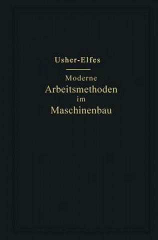 Kniha Moderne Arbeitsmethoden Im Maschinenbau John T Usher