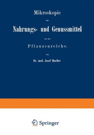 Carte Mikroskopie Der Nahrungs- Und Genussmittel Aus Dem Pflanzenreiche Josef Moeller