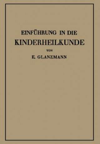 Książka Einf hrung in Die Kinderheilkunde Eduard Glanzmann