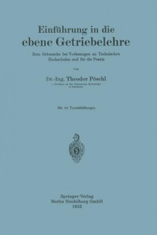 Könyv Einfuhrung in Die Ebene Getriebelehre Theodor Poschl