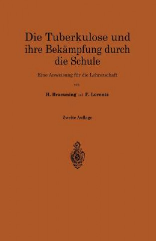 Kniha Tuberkulose Und Ihre Bekampfung Durch Die Schule Friedrich Hermann Lorentz