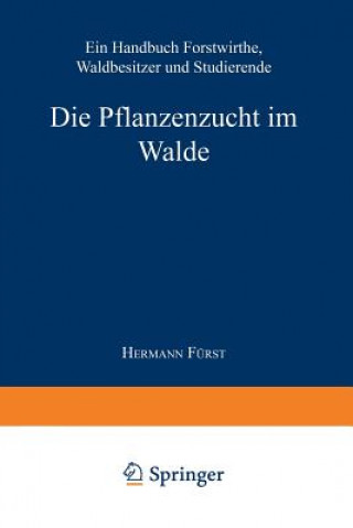 Книга Die Pflanzenzucht Im Walde Hermann Heinrich Von Furst
