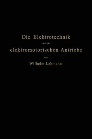 Livre Elektrotechnik Und Die Elektromotorischen Antriebe Wilhelm Lehmann