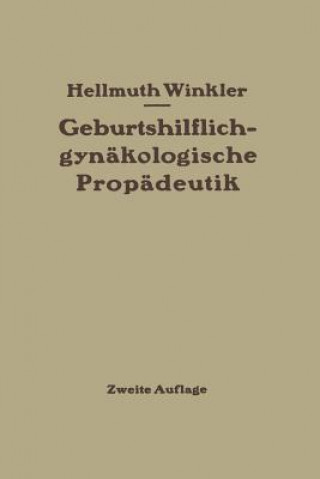 Kniha Geburtshilflich-Gyn kologische Prop deutik Hellmuth Winkler