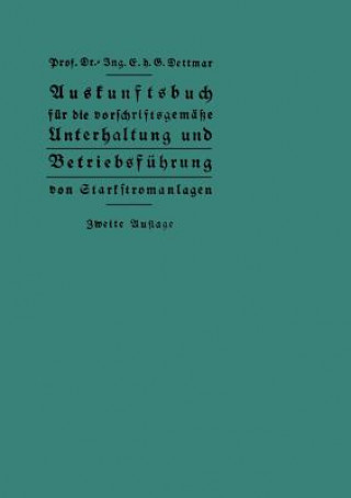 Kniha Auskunftsbuch Fur Die Vorschriftsgemasse Unterhaltung Und Betriebsfuhrung Von Starkstromanlagen Georg Dettmar