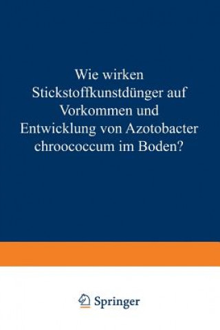 Carte Wie Wirken Stickstoffkunstdunger Auf Vorkommen Und Entwicklung Von Azotobacter Chroococcum Im Boden? Eduard Schneider