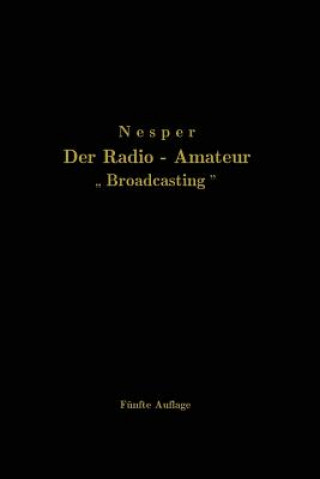 Kniha Der Radio-Amateur "broadcasting" Eugen Nesper