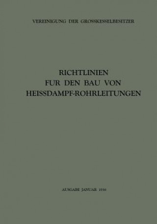 Carte Richtlinien Fur Den Bau Von Heissdampf-Rohrleitungen Vereinigung Der Grosskesselbesitzer