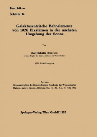 Knjiga Galaktozentrische Bahnelemente Von 1026 Fixsternen in Der Nachsten Umgebung Der Sonne Karl Schütte