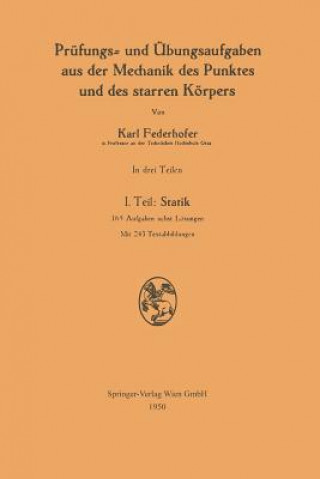 Book Prufungs- Und UEbungsaufgaben Aus Der Mechanik Des Punktes Und Des Starren Koerpers Karl Federhofer