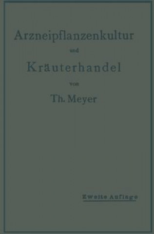 Könyv Arzneipflanzenkultur Und Krauterhandel Th Meyer