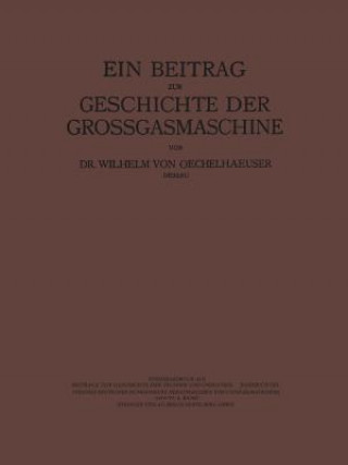 Buch Beitrag Zur Geschichte Der Grossgasmaschine Wilhelm Oechelhaeusser