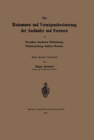 Libro Einkommen- Und Vermoegensbesteuerung Der Auslander Und Forensen in Preussen-Sachsen-Oldenburg, Wurttemberg-Baden-Hessen Hugo Kramer