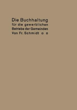 Kniha Buchhaltung Fur Die Gewerblichen Betriebe Der Gemeinden Fr Schmidt