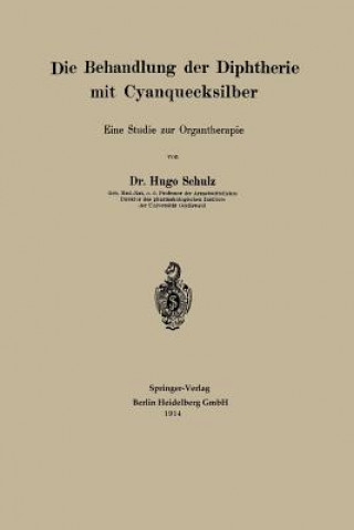 Книга Die Behandlung Der Diphtherie Mit Cyanquecksilber Hugo Schulz