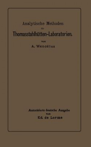 Книга Analytische Methoden Fur Thomasstahlhutten-Laboratorien Ed De Lorme