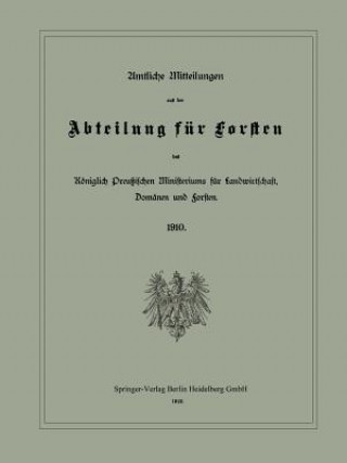 Könyv Amtliche Mitteilungen Aus Der Abteilung Fur Forsten Des Koeniglich Preussischen Ministeriums Fur Landwirtschaft, Domanen Und Forsten K Donner