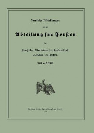Kniha Amtliche Mitteilungen Aus Der Abteilung Fur Forsten Des Preussischen Ministeriums Fur Landwirtschaft, Domanen Und Forsten Springer